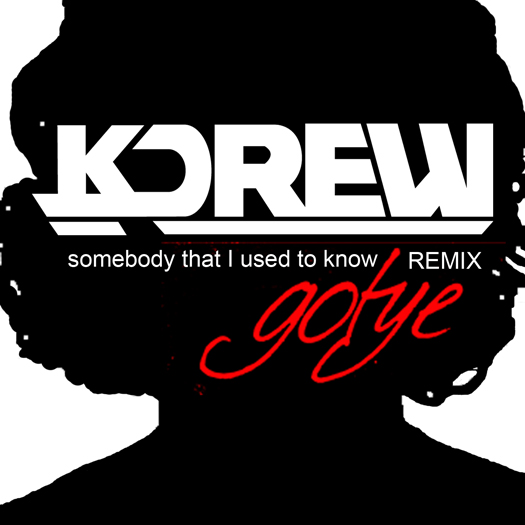 kdrew remix of Gotye - Somebody That I Used To Know